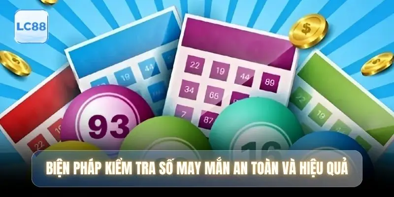 Biện pháp kiểm tra số may mắn an toàn và hiệu quả